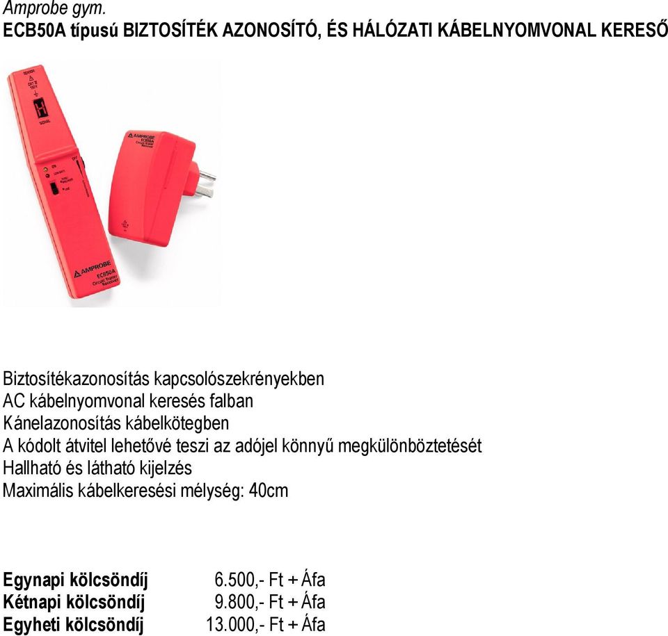 Biztosítékazonosítás kapcsolószekrényekben AC kábelnyomvonal keresés falban