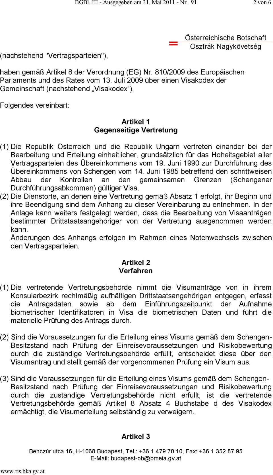 einander bei der Bearbeitung und Erteilung einheitlicher, grundsätzlich für das Hoheitsgebiet aller Vertragsparteien des Übereinkommens vom 19.