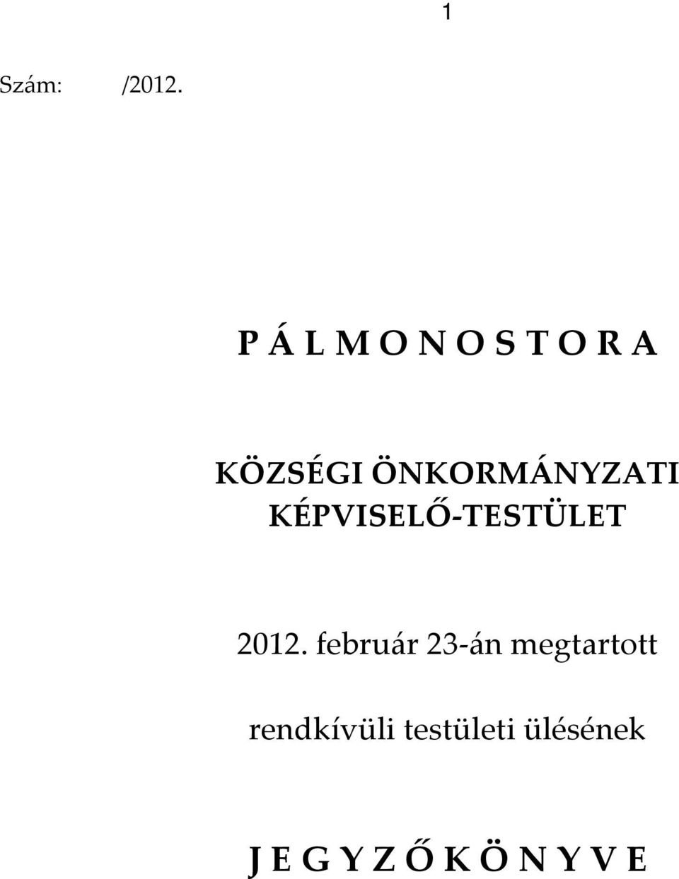 ÖNKORMÁNYZATI KÉPVISELŐ-TESTÜLET 2012.