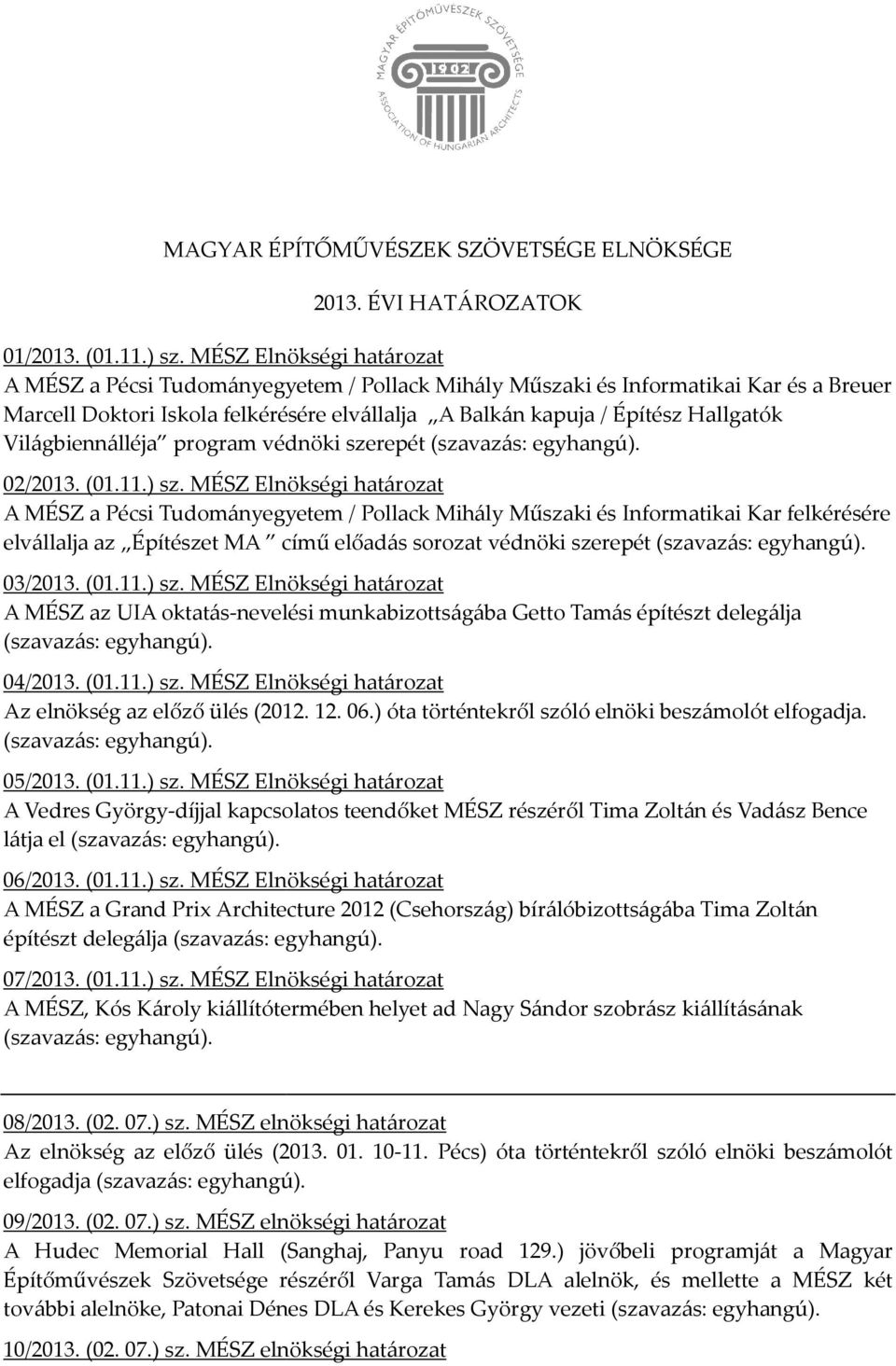 Világbiennálléja program védnöki szerepét 02/2013. (01.11.) sz.