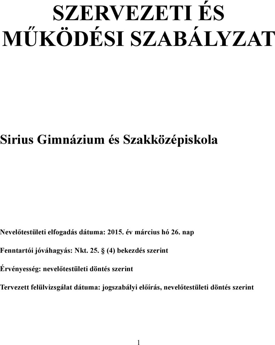 nap Fenntartói jóváhagyás: Nkt. 25.