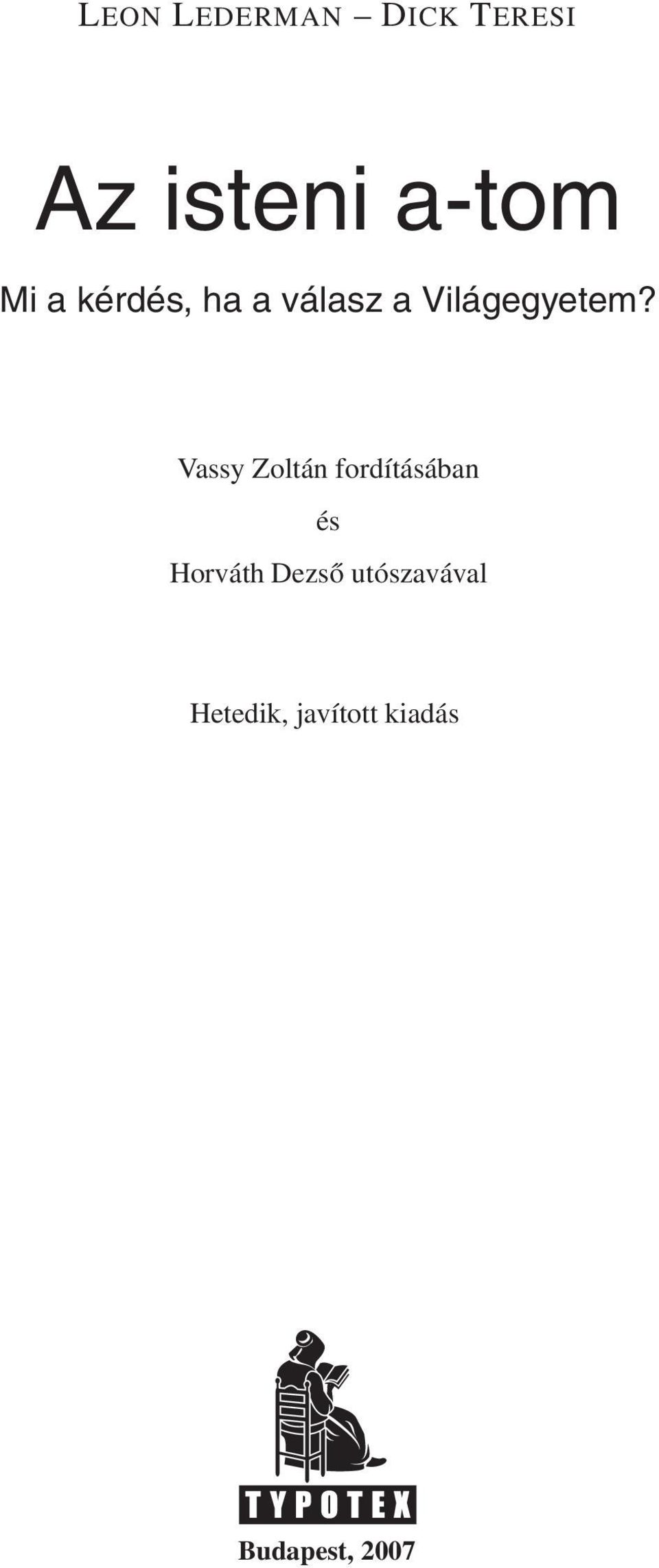 Vassy Zoltán fordításában és Horváth Dezső