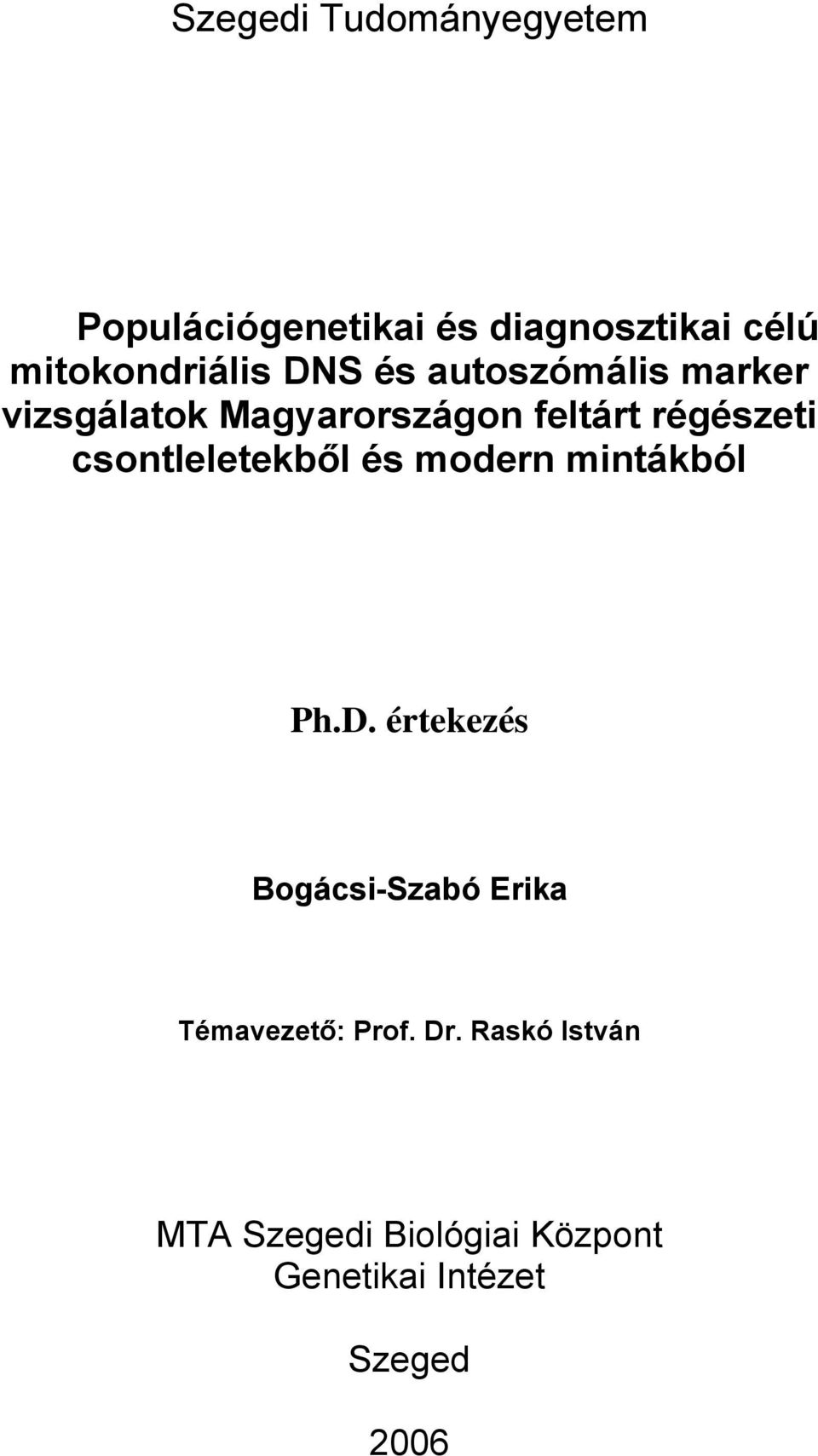 csontleletekből és modern mintákból Ph.D.