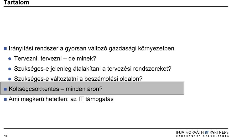 Szükséges-e jelenleg átalakítani a tervezési rendszereket?