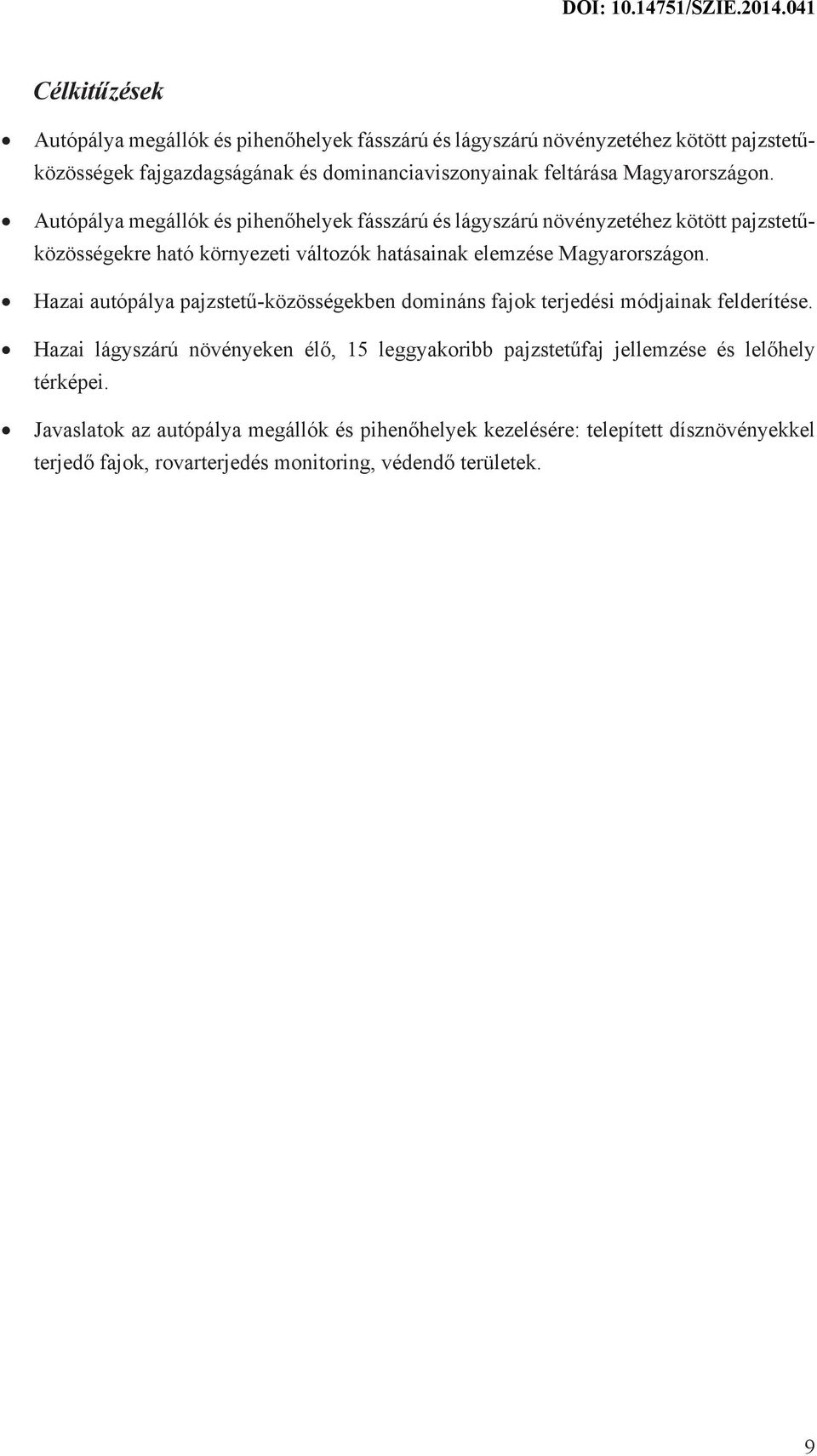 Autópálya megállók és pihenőhelyek fásszárú és lágyszárú növényzetéhez kötött pajzstetűközösségekre ható környezeti változók hatásainak elemzése  Hazai autópálya