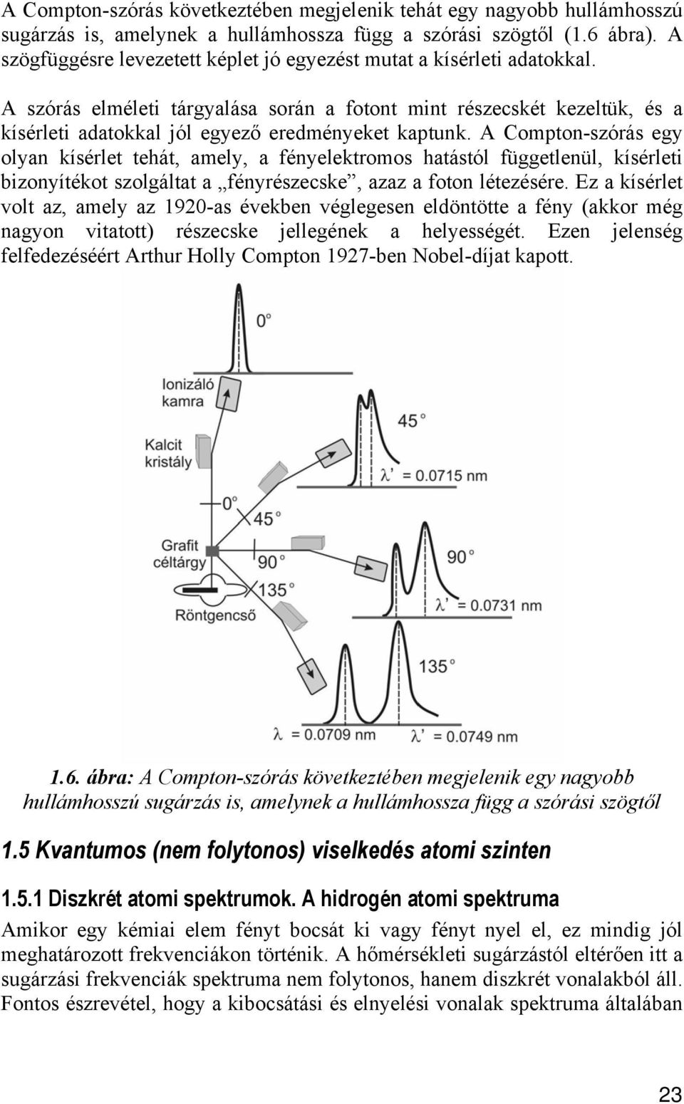 A Comto-szóás egy oly ísélet teát mely féyeletomos tástól függetleül ísélet bzoyítéot szolgáltt féyészecse zz foto létezésée.