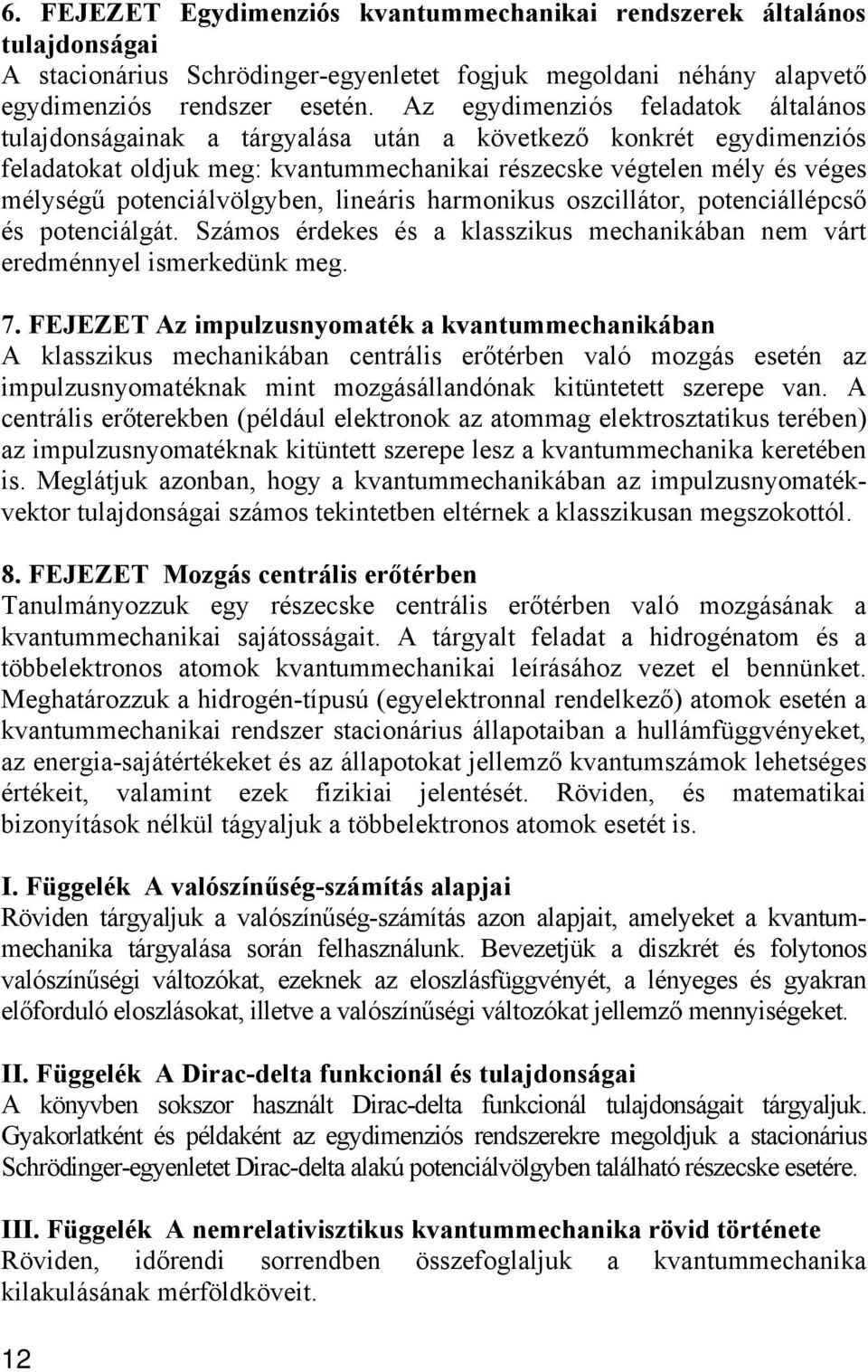 Számos édees és lsszus mecáb em vát eedméyel smeedü meg. 7. FEJEZET Az mulzusyomté vtummecáb A lsszus mecáb cetáls eőtébe vló mozgás eseté z mulzusyomté mt mozgásálldó tütetett szeee v.