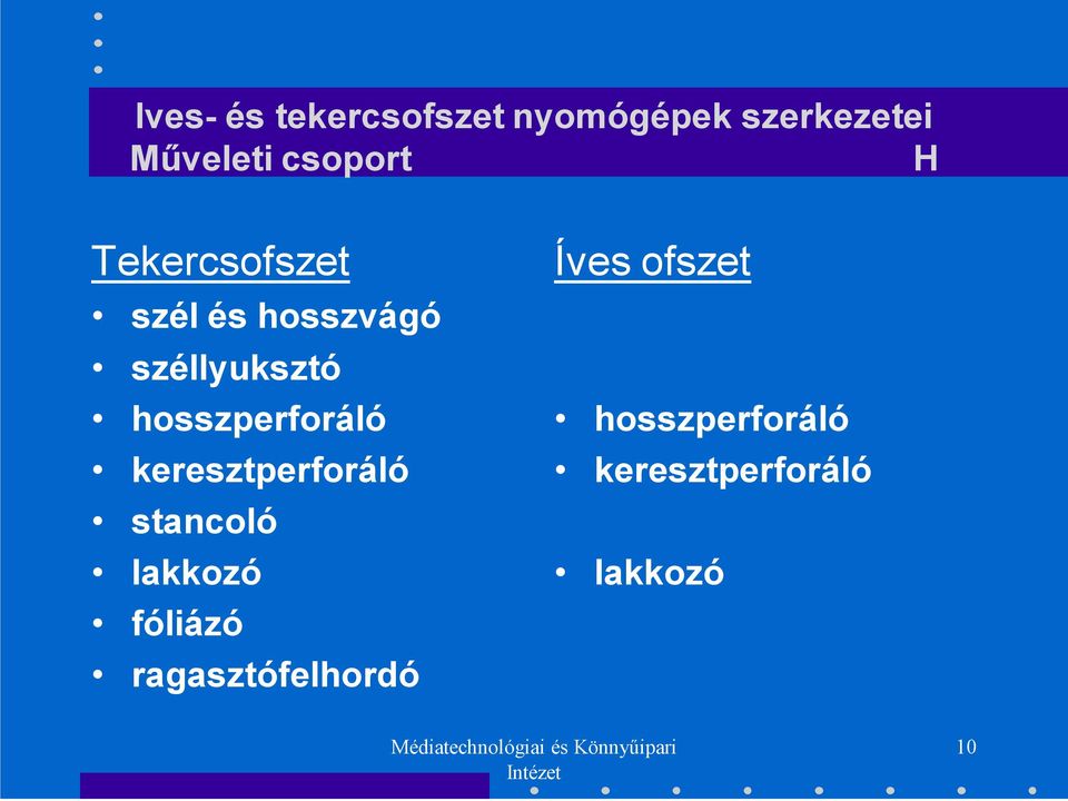 hosszperforáló keresztperforáló stancoló lakkozó fóliázó