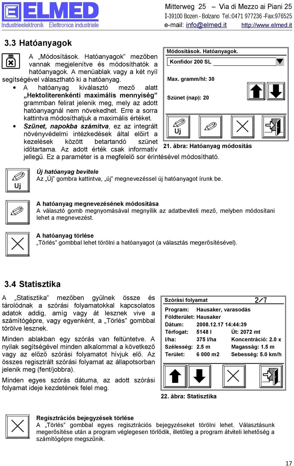 A hatóanyag kiválasztó mező alatt Hektoliterenkénti maximális mennyiség Szünet (nap): 20 grammban felirat jelenik meg, mely az adott hatóanyagnál nem növekedhet.