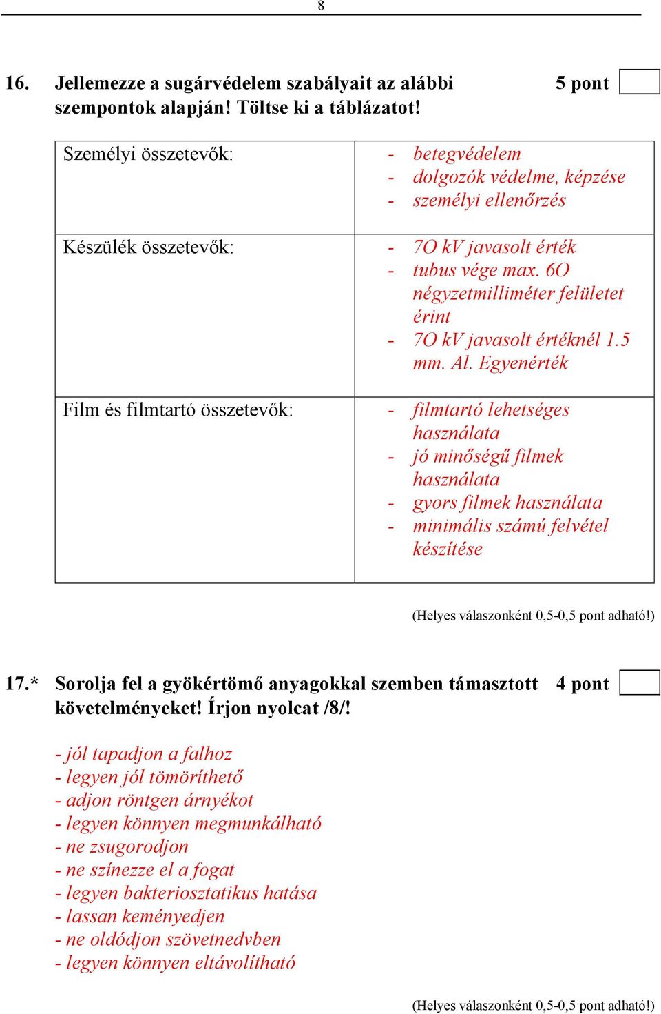 6O négyzetmilliméter felületet érint - 7O kv javasolt értéknél 1.5 mm. Al.