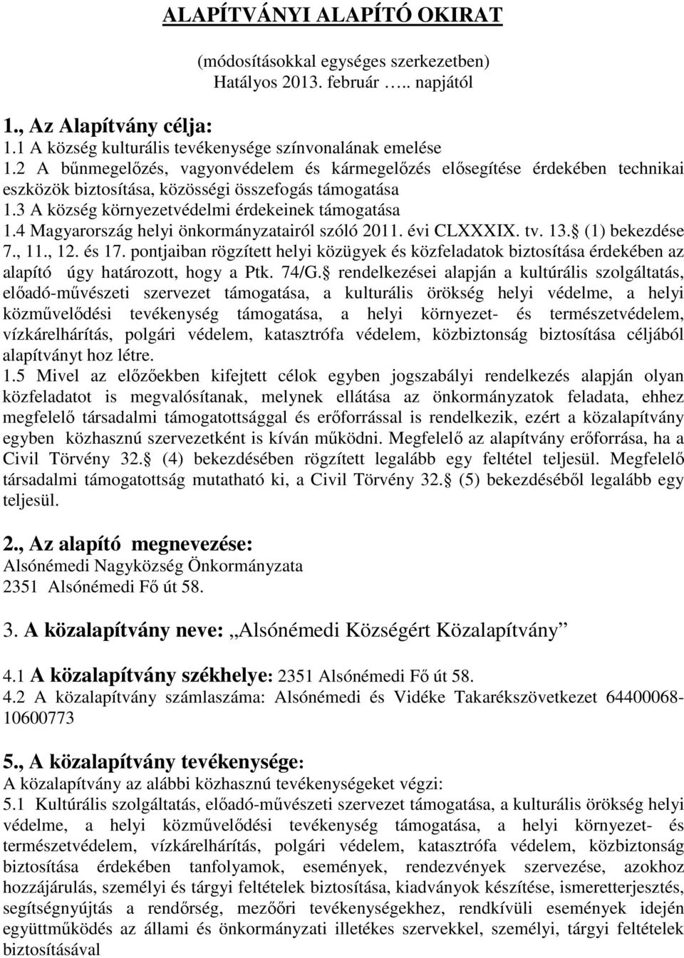 4 Magyarország helyi önkormányzatairól szóló 2011. évi CLXXXIX. tv. 13. (1) bekezdése 7., 11., 12. és 17.