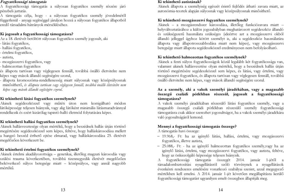 Ki jogosult a fogyatékossági támogatásra? Az a 18.