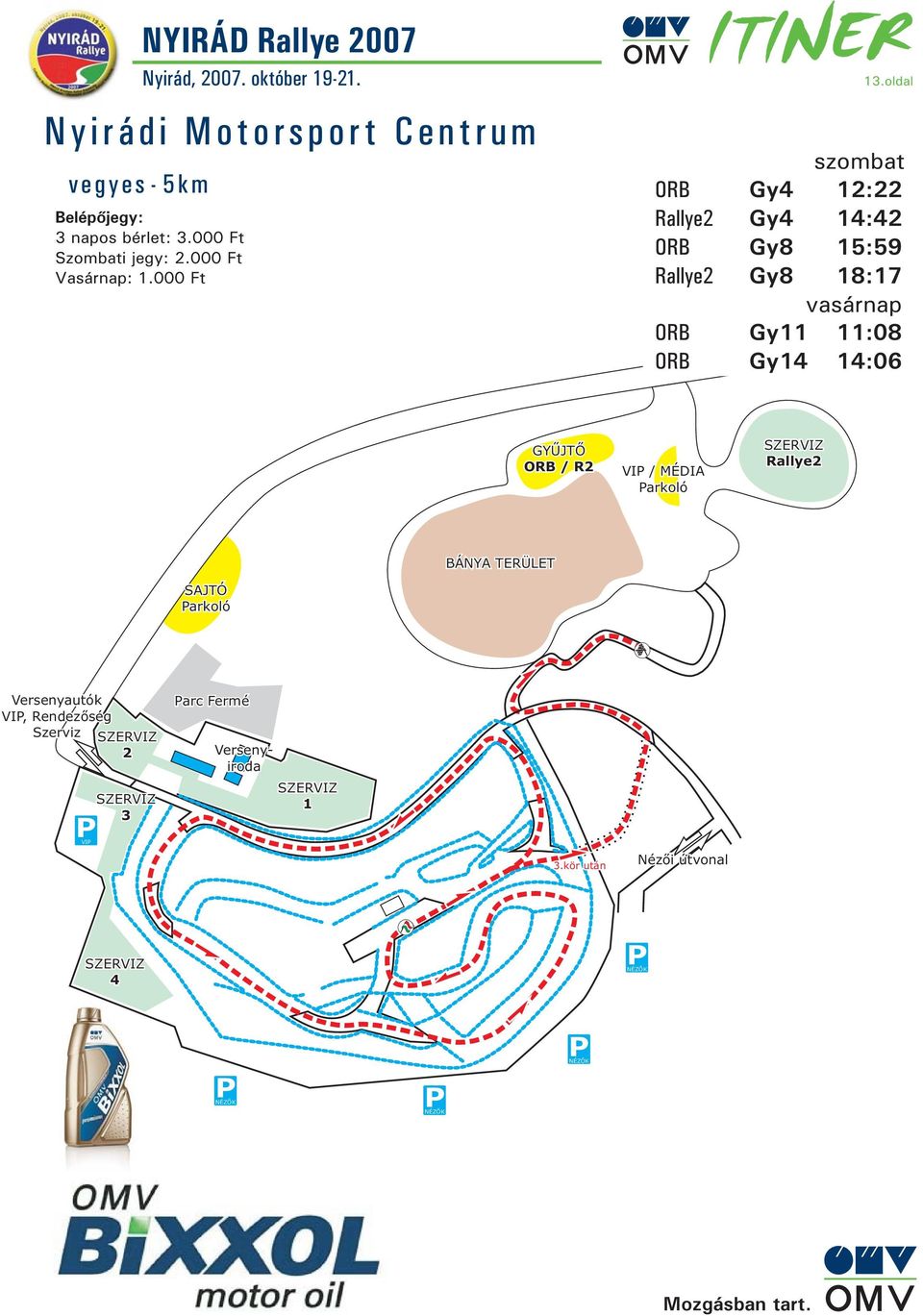 oldal szombat Gy4 12:22 Gy4 14:42 Gy8 15:59 Gy8 18:17 vasárnap Gy11 11:08 Gy14 14:06 GYŰJTŐ /R2 R2 VIP /