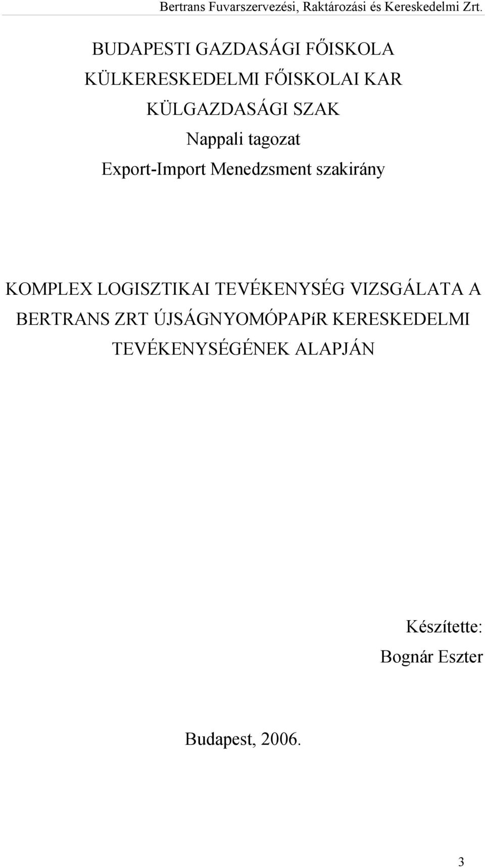 LOGISZTIKAI TEVÉKENYSÉG VIZSGÁLATA A BERTRANS ZRT ÚJSÁGNYOMÓPAPíR