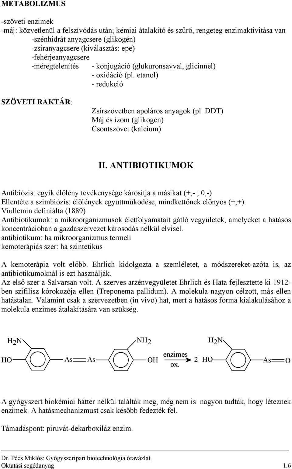 DDT) Máj és izom (glikogén) Csontszövet (kalcium) II.