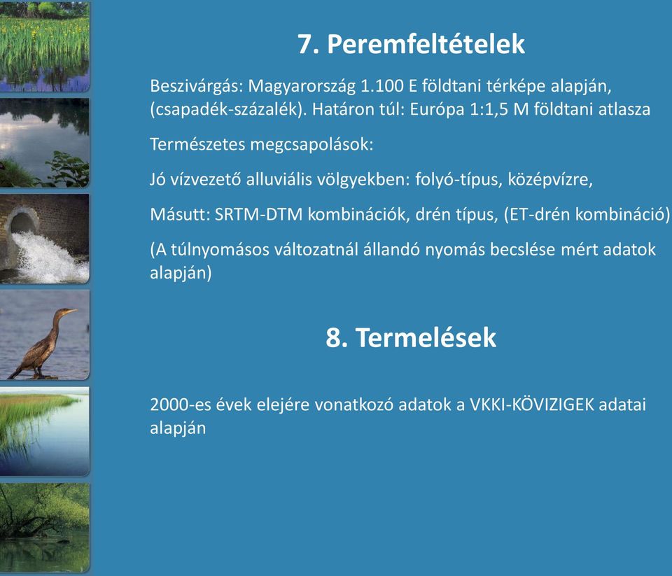 folyó-típus, középvízre, Másutt: SRTM-DTM kombinációk, drén típus, (ET-drén kombináció) (A túlnyomásos