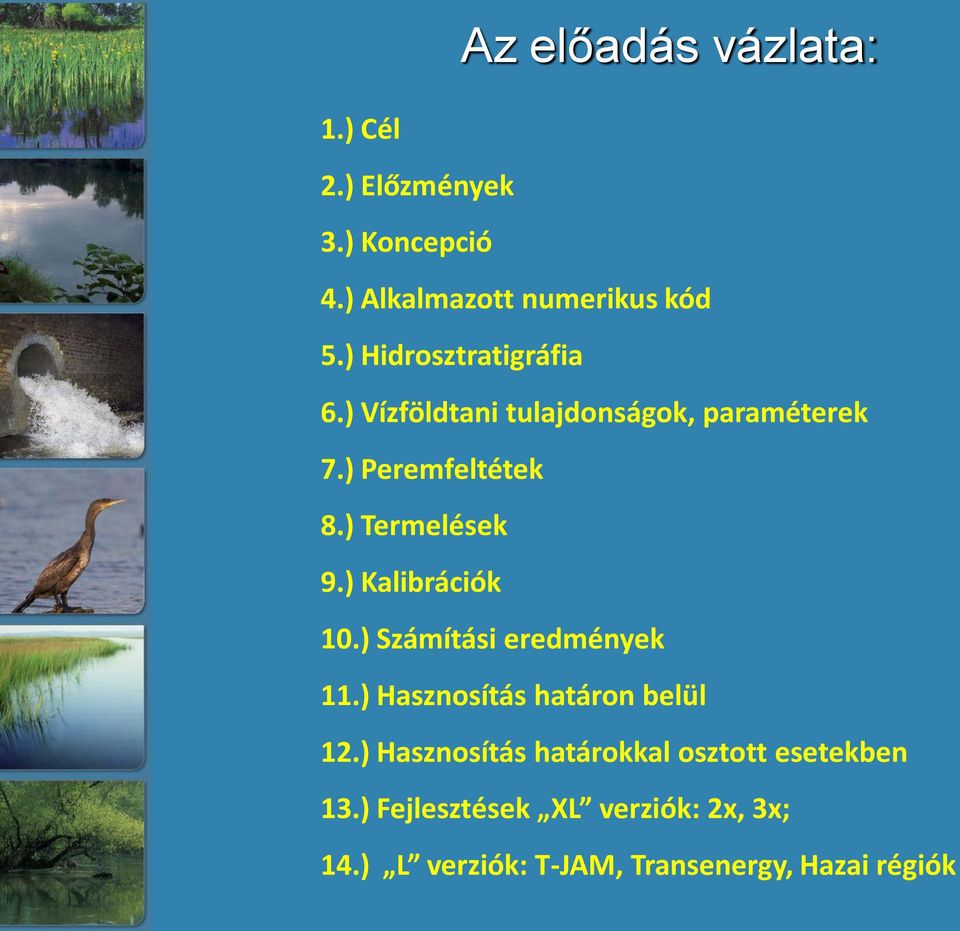 ) Termelések 9.) Kalibrációk 10.) Számítási eredmények 11.) Hasznosítás határon belül 12.