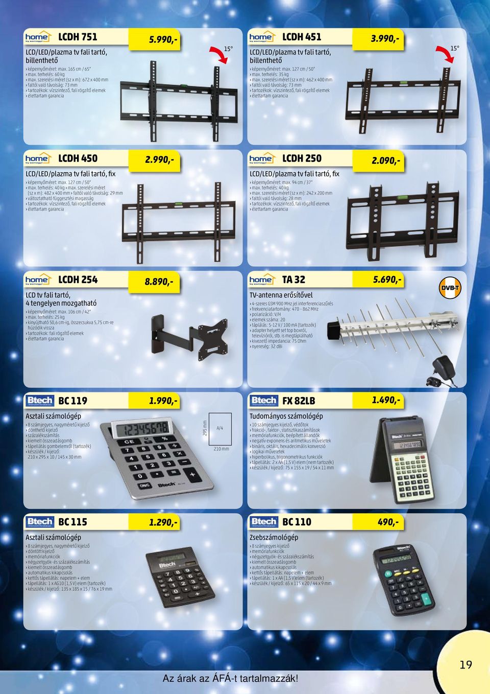 990,- 15 LCD/LED/plazma tv fali tartó, 15 billenthető képernyőméret: max. 127 cm / 50 max. terhelés: 35 kg max.