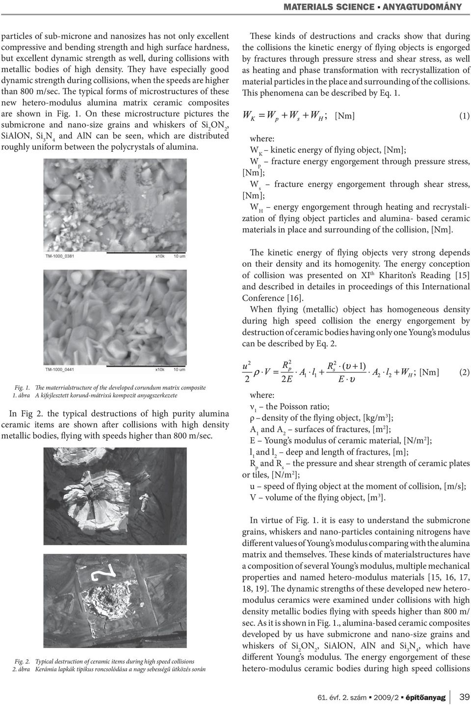 The typical forms of microstructures of these new hetero-modulus alumina matrix ceramic composites are shown in Fig. 1.