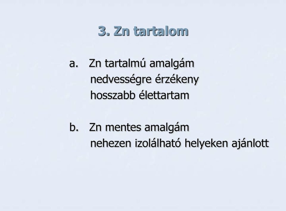 érzékeny hosszabb élettartam b.