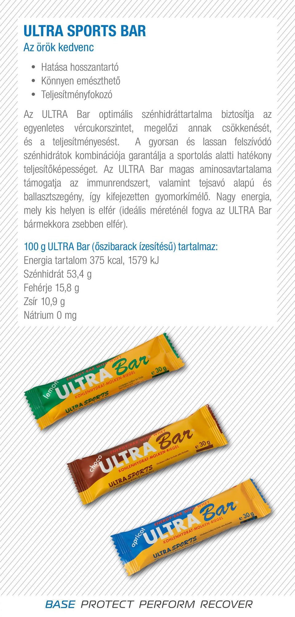Az ULTRA Bar magas aminosavtartalama támogatja az immunrendszert, valamint tejsavó alapú és ballasztszegény, így kifejezetten gyomorkímélő.