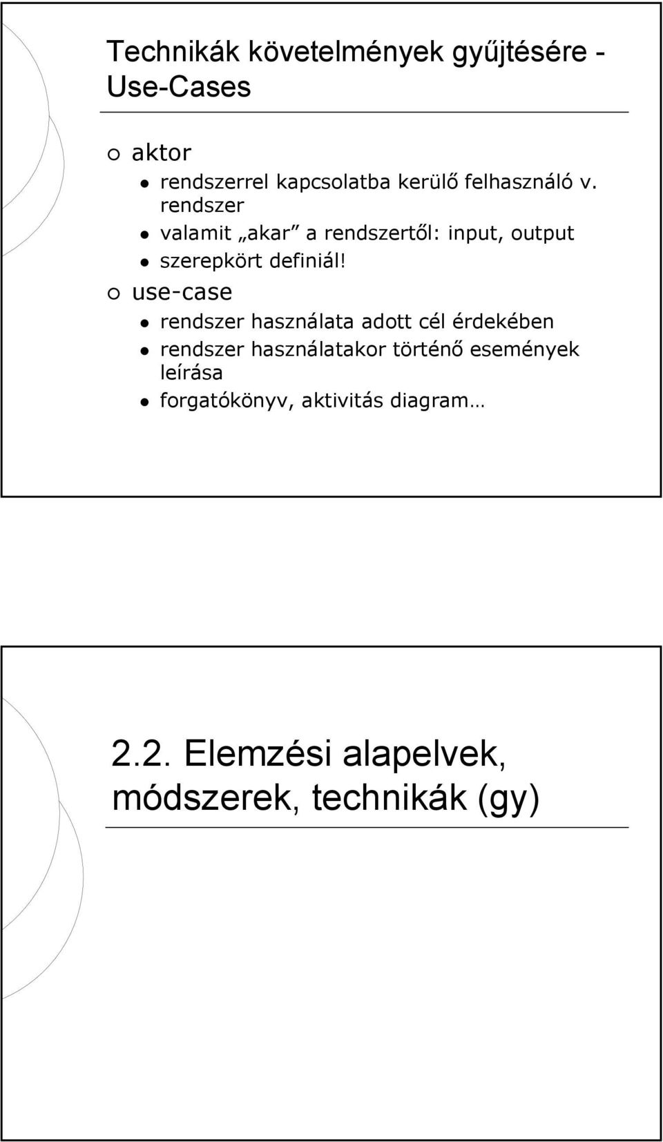 use-case rendszer használata adott cél érdekében rendszer használatakor történő