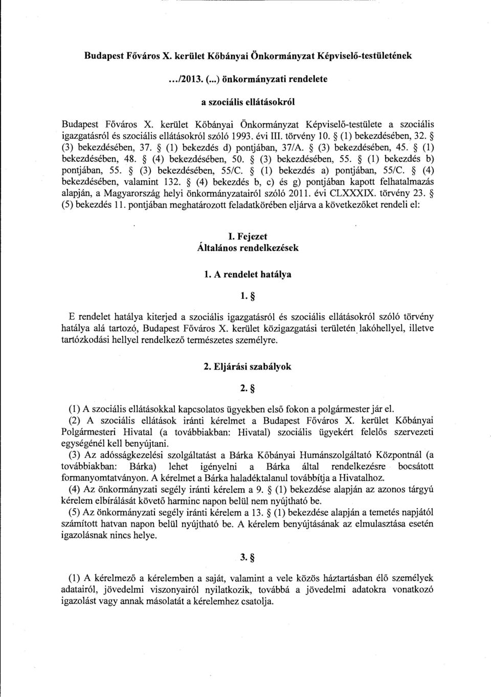 (l) bekezdés d) pontjában, 37/A. (3) bekezdésében, 45. (l) bekezdésében, 48. (4) bekezdésében, 50. (3) bekezdésében, 55. (l) bekezdés b) pon~ában, 55. (3) bekezdésében, 55/C.