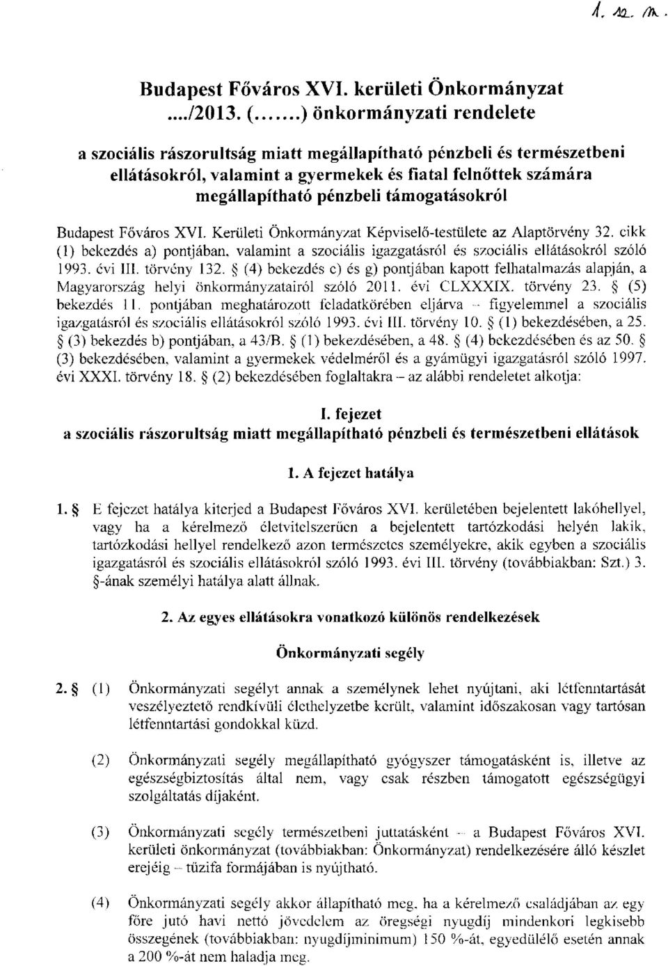 támogatásokról Budapest Főváros XVI. Kerületi Önkormányzat Képviselő-testülete az Alaptörvény 32.