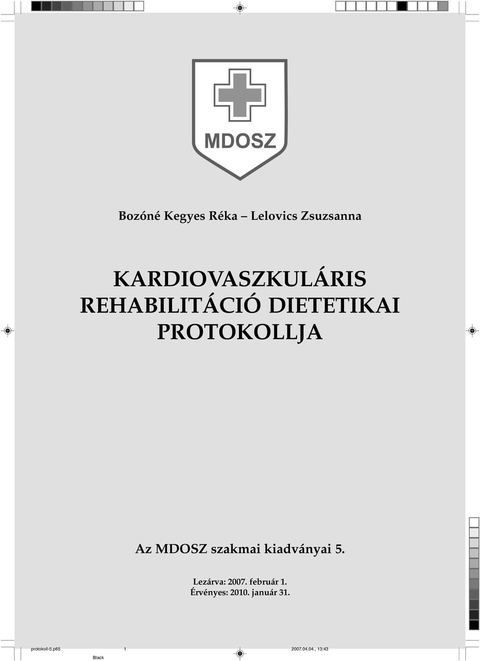 PROTOKOLLJA Az MDOSZ szakmai kiadványai 5.