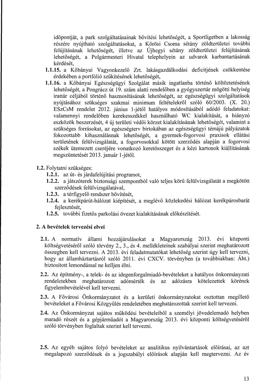 lakásgazdálkodási deficitjének csökkentése érdekében a portfólió szűkítésének lehetőségét, 1.1.16.