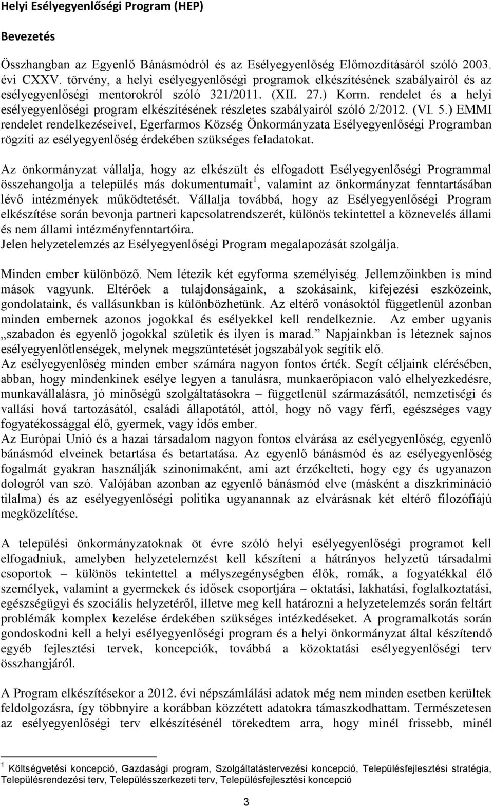 rendelet és a helyi esélyegyenlőségi program elkészítésének részletes szabályairól szóló 2/2012. (VI. 5.