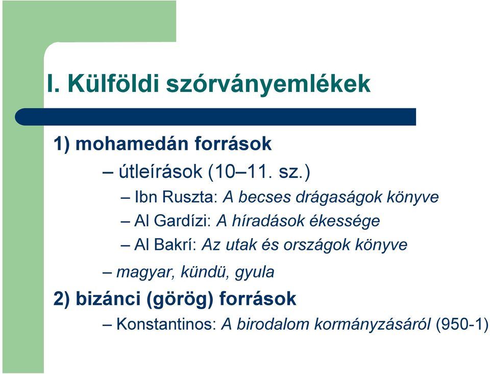 ékessége Al Bakrí: Az utak és országok könyve magyar, kündü, gyula 2)