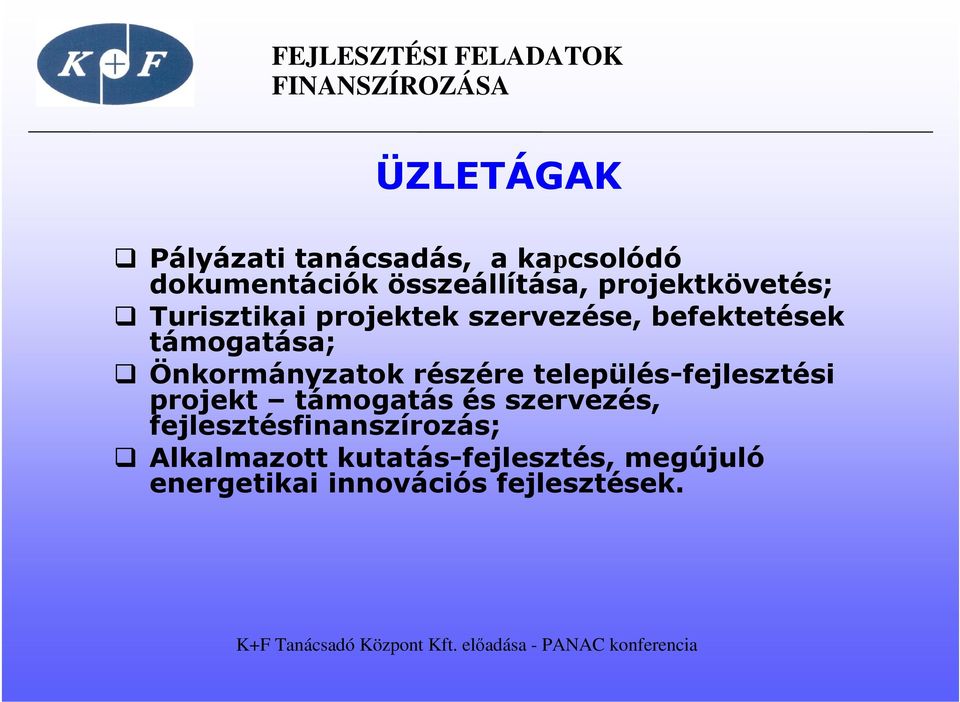 Önkormányzatok részére település-fejlesztési projekt támogatás és szervezés,