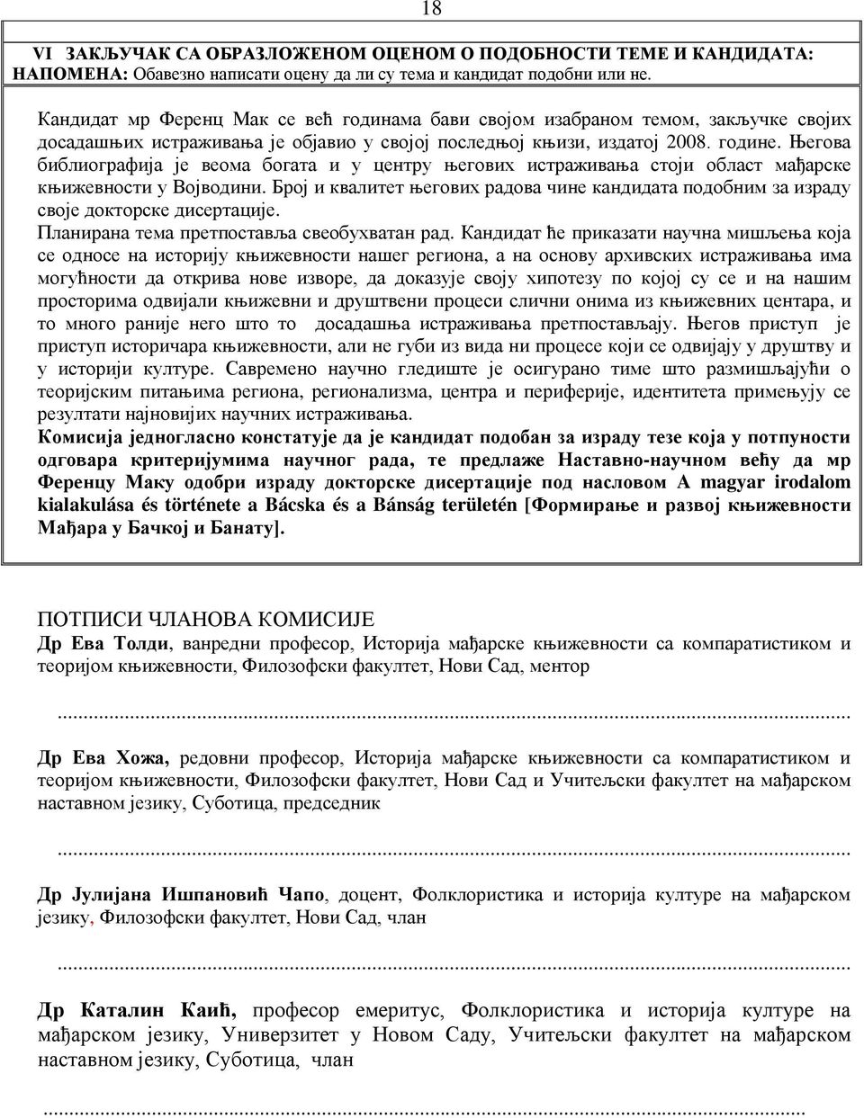 Његова библиографија је веома богата и у центру његових истраживања стоји област мађарске књижевности у Војводини.