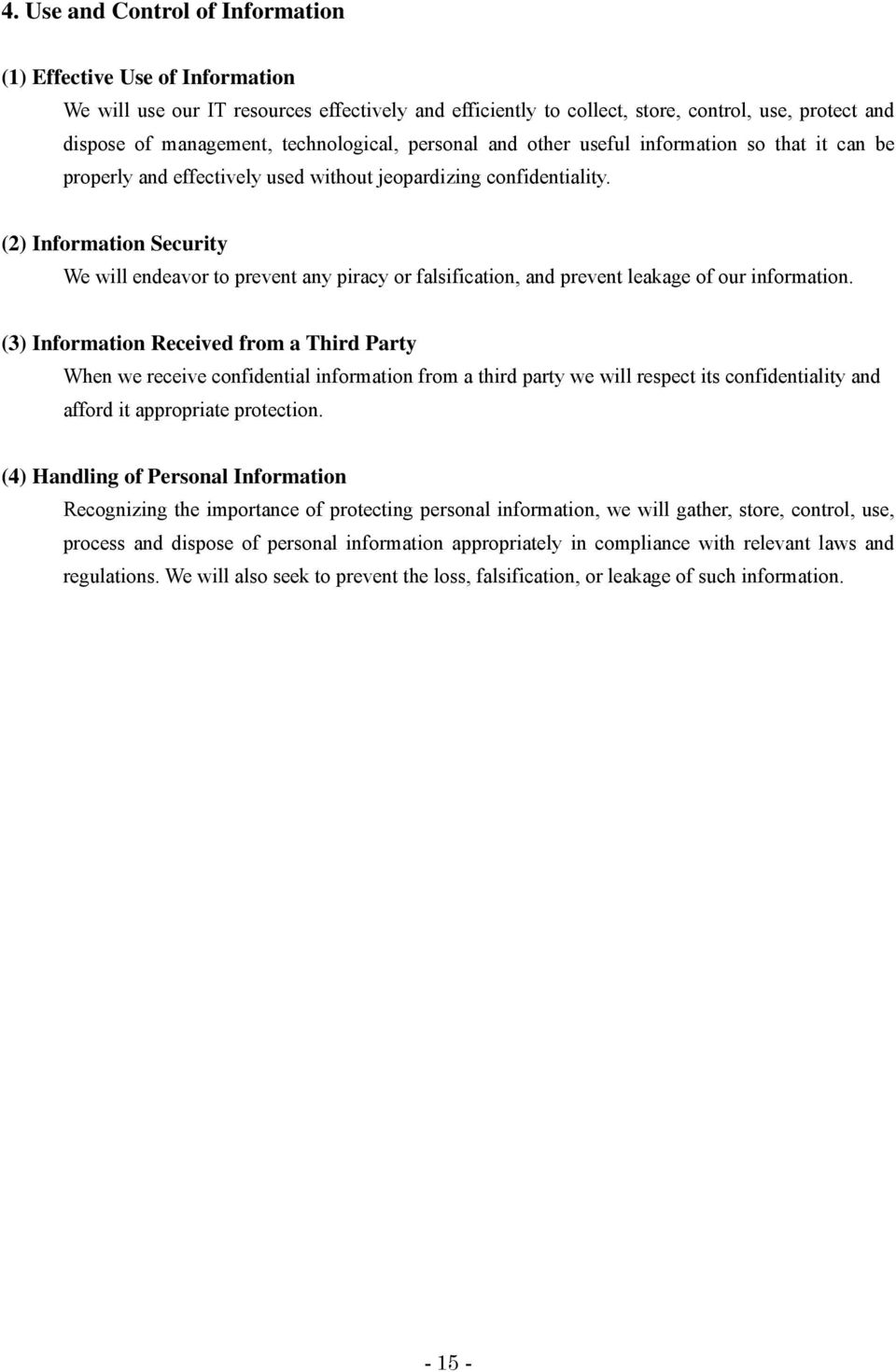 (2) Information Security We will endeavor to prevent any piracy or falsification, and prevent leakage of our information.