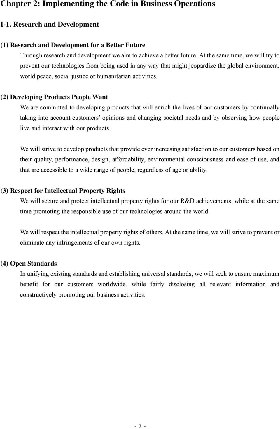 At the same time, we will try to prevent our technologies from being used in any way that might jeopardize the global environment, world peace, social justice or humanitarian activities.