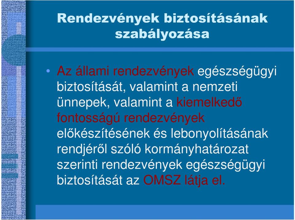 kiemelkedı fontosságú rendezvények elıkészítésének és lebonyolításának