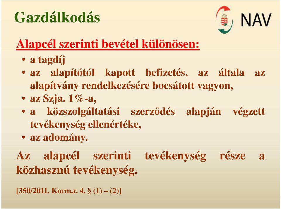 1%-a, a közszolgáltatási szerződés alapján tevékenység ellenértéke, az adomány.