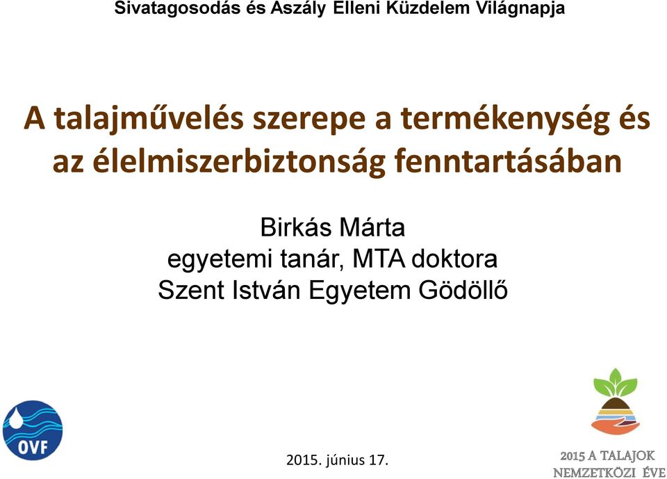 egyetemi tanár, MTA doktora Szent István Egyetem