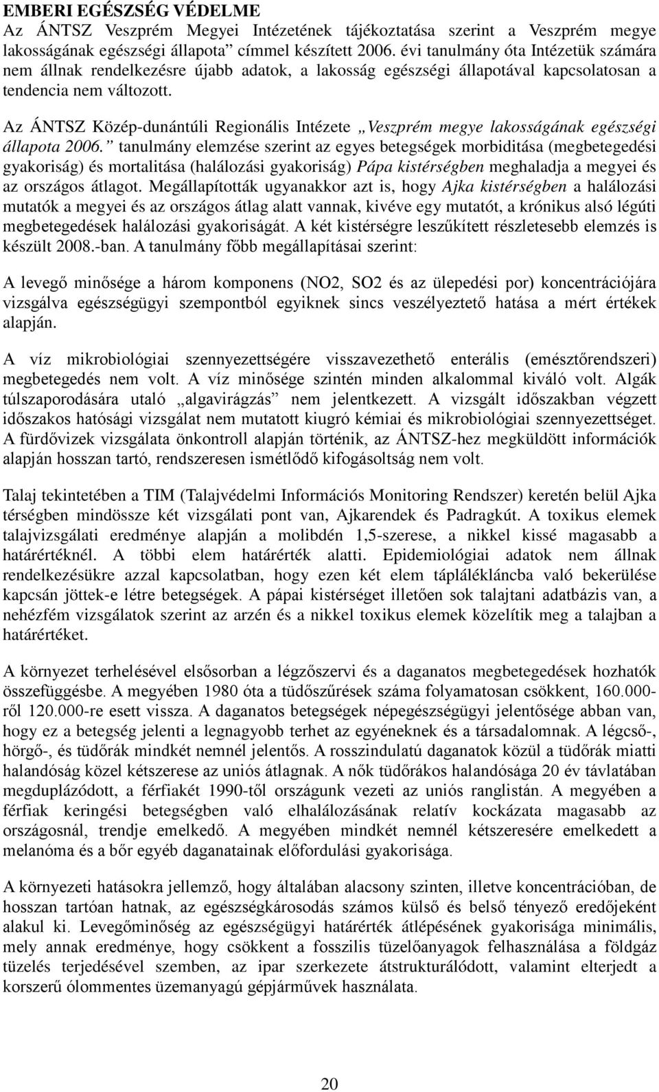 Az ÁNTSZ Közép-dunántúli Regionális Intézete Veszprém megye lakosságának egészségi állapota 2006.