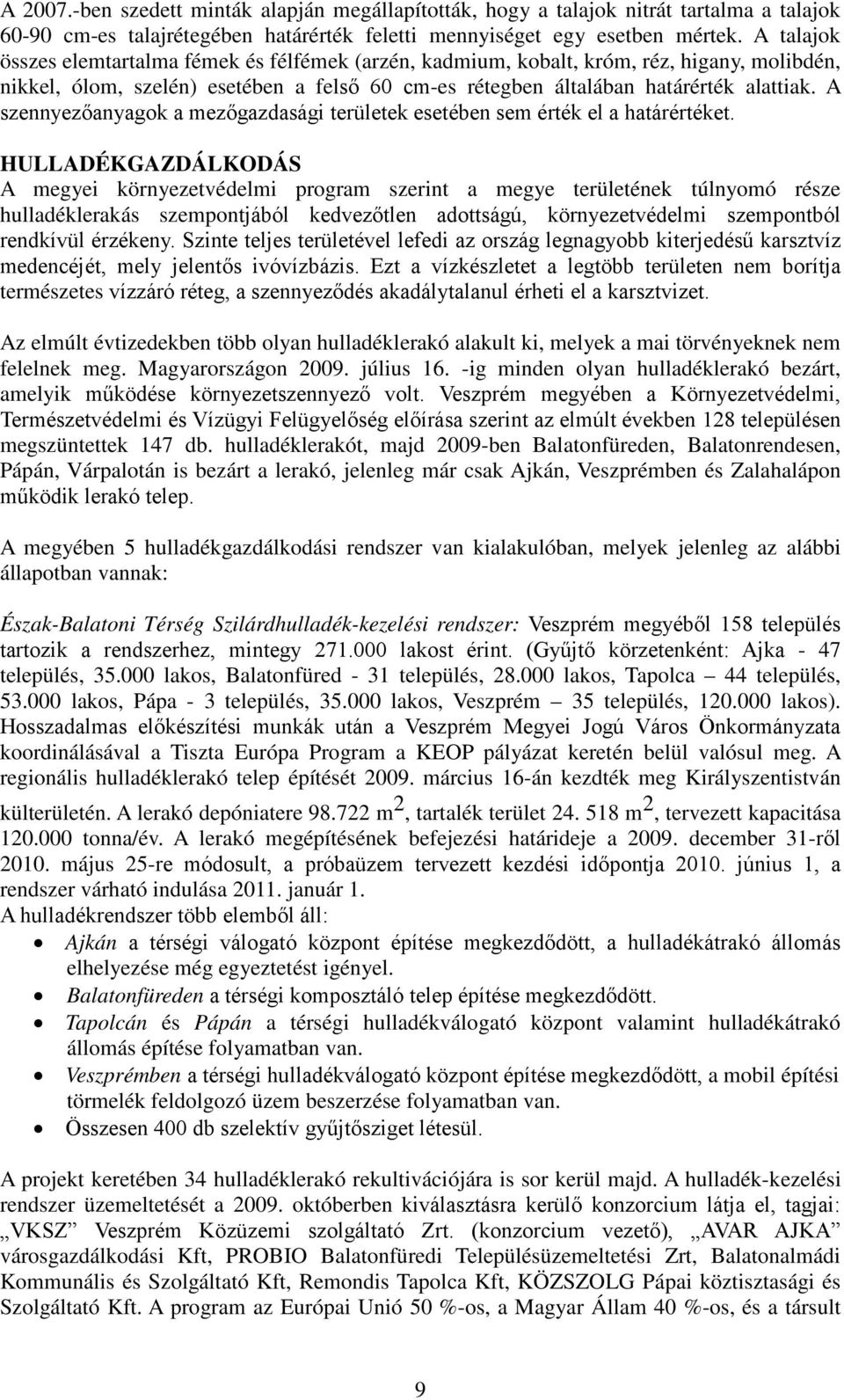 A szennyezőanyagok a mezőgazdasági területek esetében sem érték el a határértéket.