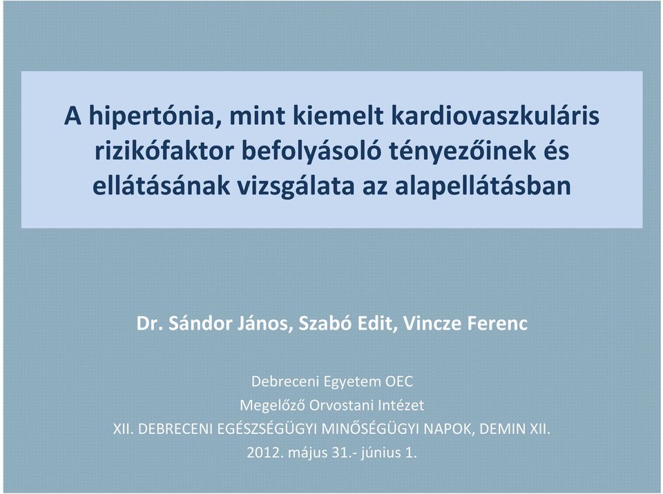 Sándor János, Szabó Edit, Vincze Ferenc Debreceni Egyetem OEC Megelőző