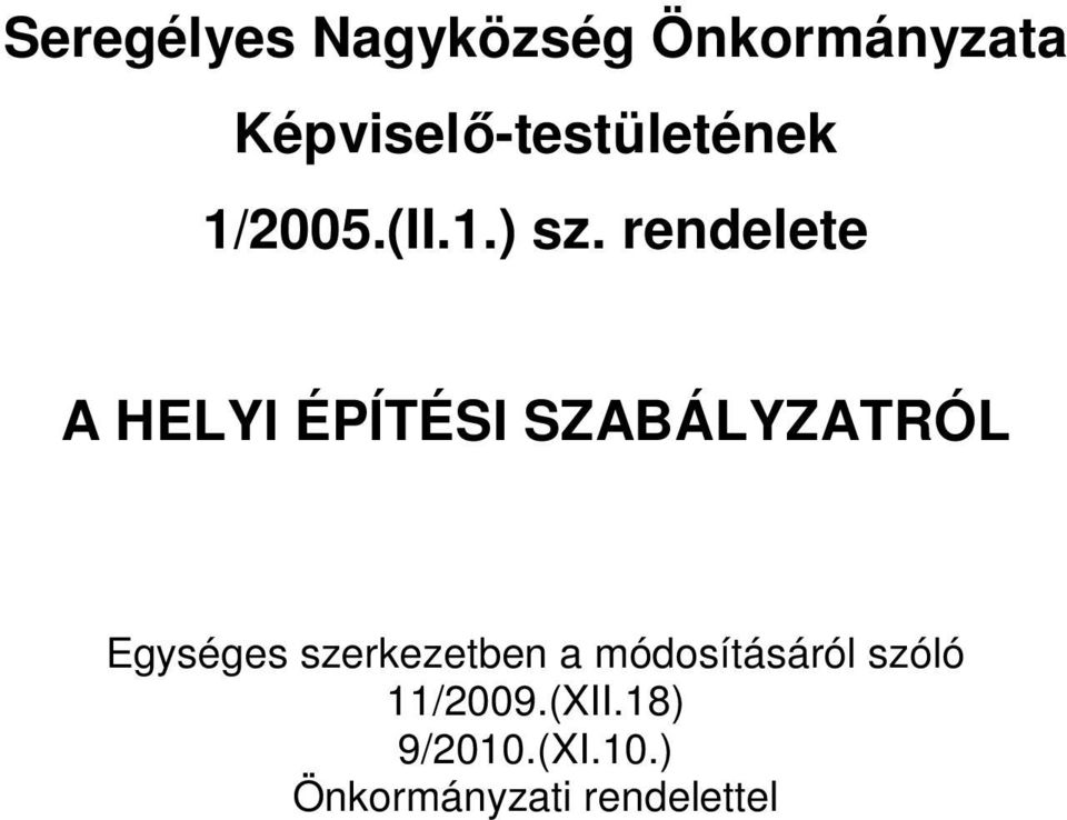 rendelete A HELYI ÉPÍTÉSI SZABÁLYZATRÓL Egységes