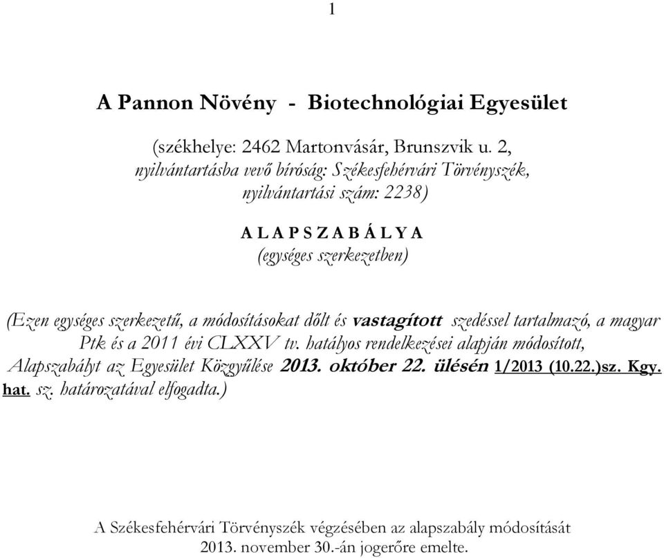 szerkezetű, a módosításokat dőlt és vastagított szedéssel tartalmazó, a magyar Ptk és a 2011 évi CLXXV tv.