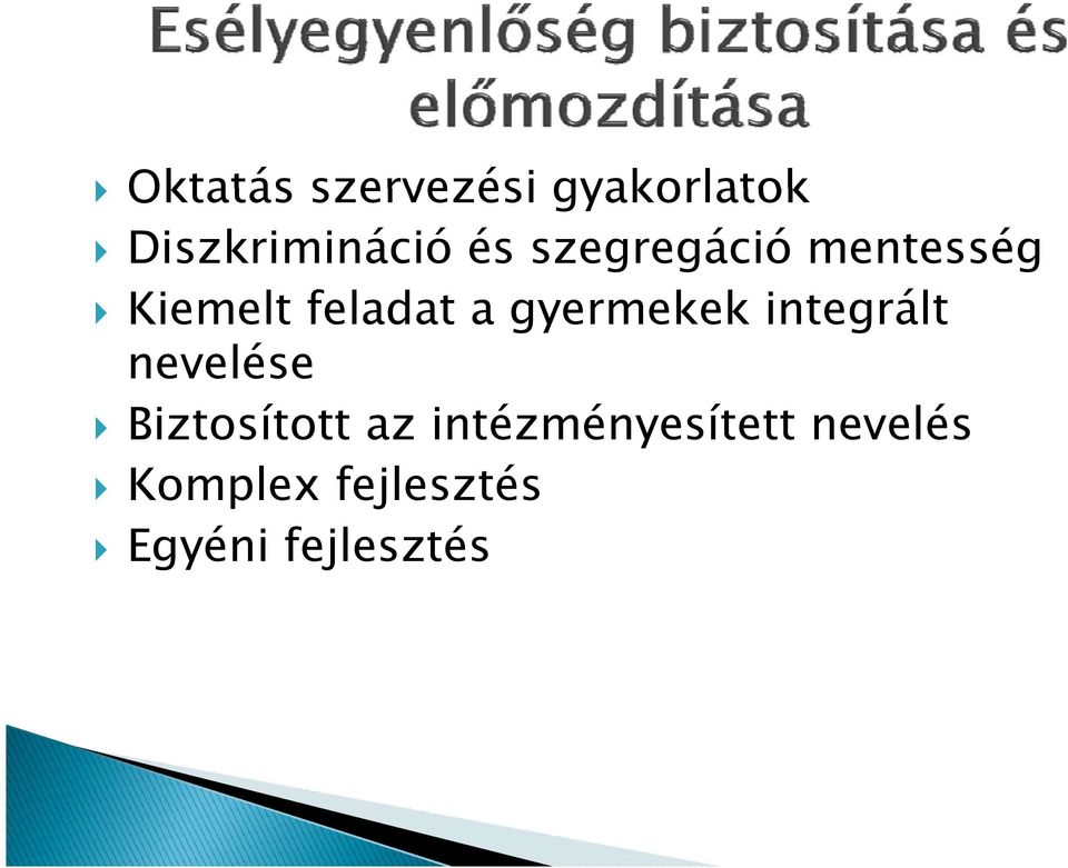 integrált nevelése Biztosított tt az