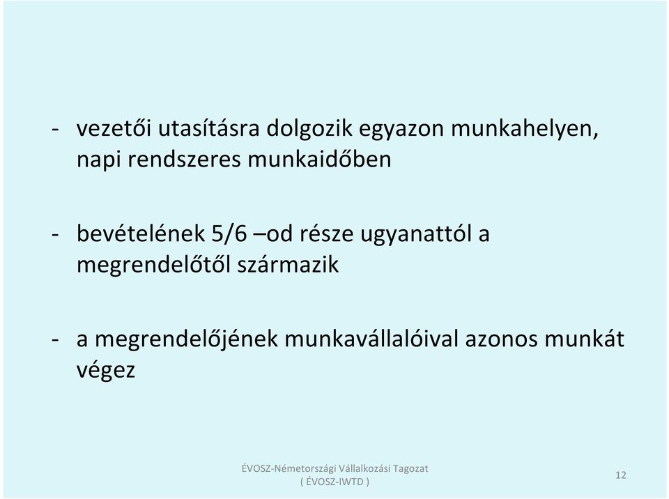 része ugyanattól a megrendelőtől származik - a