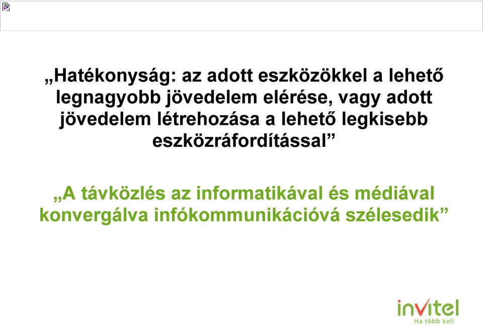 létrehozása a lehető legkisebb eszközráfordítással A távközlés