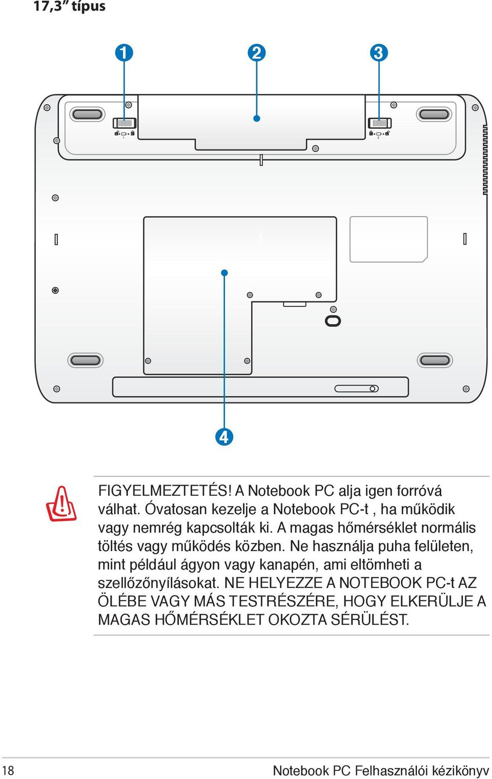 A magas hőmérséklet normális töltés vagy működés közben.