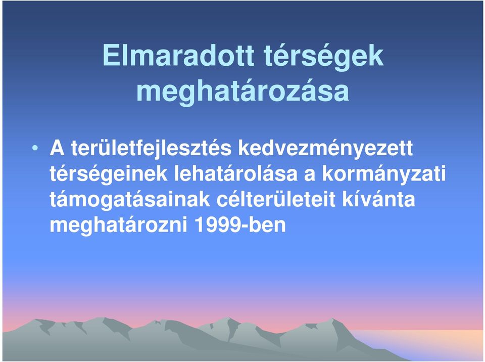 térségeinek lehatárolása a kormányzati