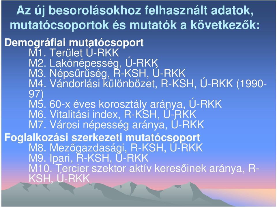60-x éves korosztály aránya, Ú-RKK M6. Vitalitási index, R-KSH, Ú-RKK M7.
